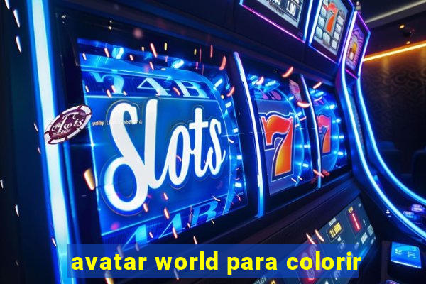 avatar world para colorir